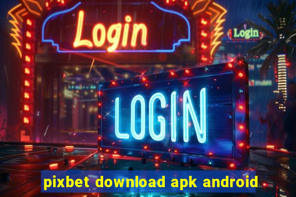 pixbet download apk android